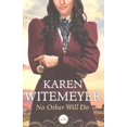 thumbnail image 1 of No Other Will Do, Karen Witemeyer Paperback, 1 of 3