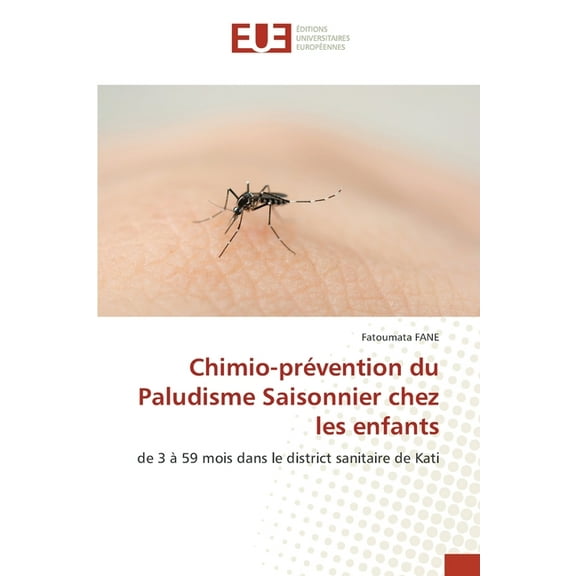 Chimio-prévention du Paludisme Saisonnier chez les enfants, (Paperback)