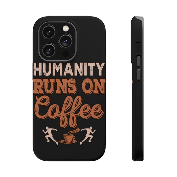 DistinctInk MagSafe Tough Case for Apple iPhone 15 Pro (6.1" Screen) - Humanity Runs On Coffee - Wireless Charging Compatible