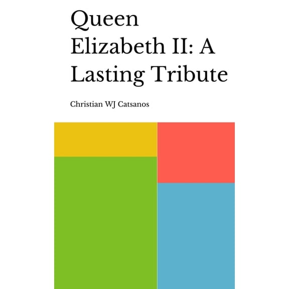 Queen Elizabeth II: A Lasting Tribute, (Paperback)