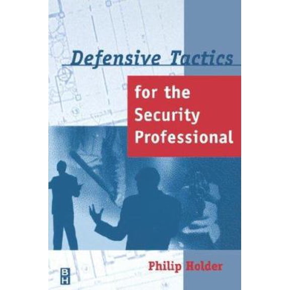Pre-Owned Defensive Tactics for the Security Professional (Paperback) 0750670282 9780750670289