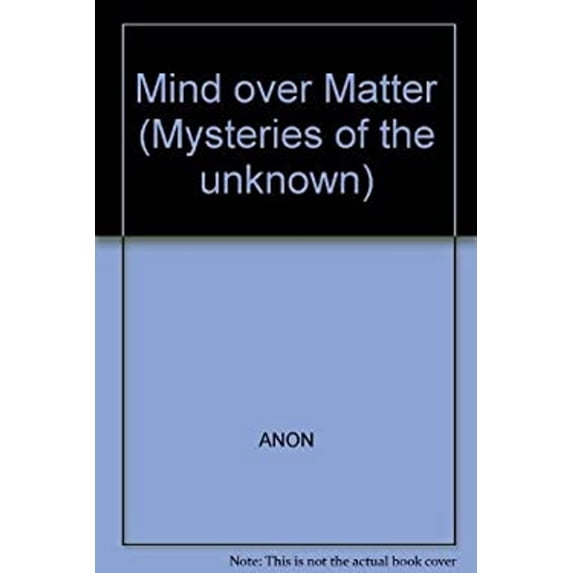 Pre-Owned Mind over Matter (Mysteries of the Unknown Ser.) (Hardcover) 0809463377 9780809463374