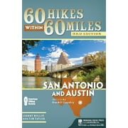 60 Hikes Within 60 Miles: San Antonio and Austin: Including the Hill Country [Paperback - Used]