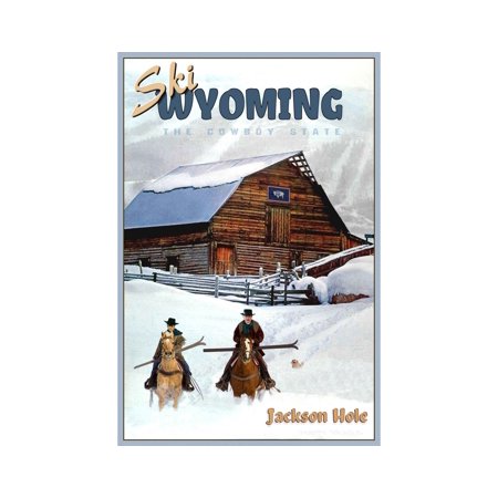 POSTER Jackson Hole Wyoming Travel Poster Tetons Snow Ski Cowboy State Art Print 384-UNFRAMED
