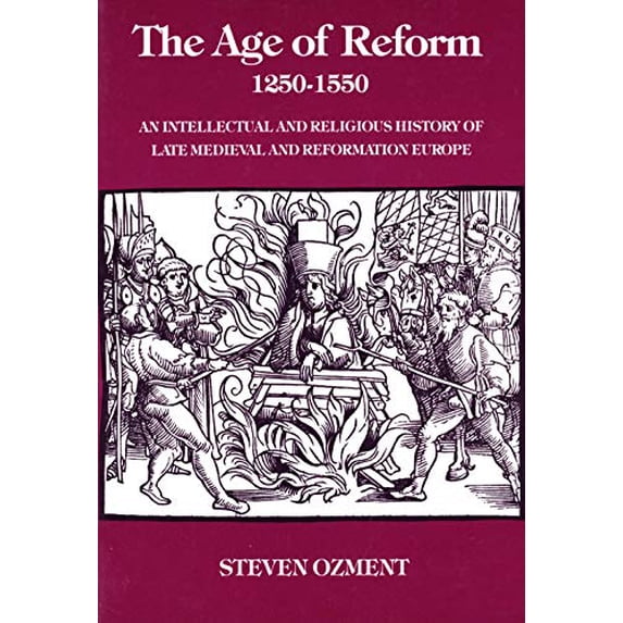 Pre-Owned The Age of Reform, 1250-1550: An Intellectual and Religious History of Late Medieval and Reformation Europe (Paperback) 0300027605 9780300027600