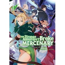 The Strange Adventure of a Broke Mercena The Strange Adventure of a Broke Mercenary (Light Novel) Vol. 12, (Paperback)