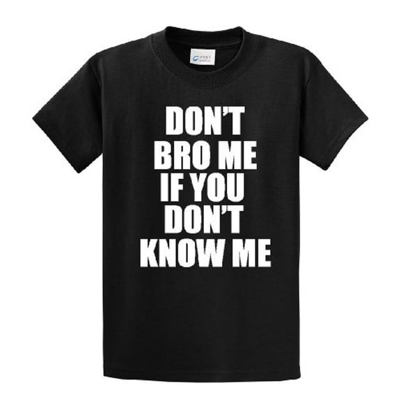 Funny Short Sleeve T-shirt Don't Bro Me If You Don't Know Me-Black-Small