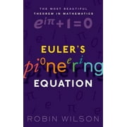 Euler's Pioneering Equation : The Most Beautiful Theorem in Mathematics, Used [Hardcover]