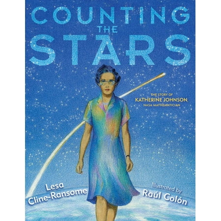 Counting the Stars : The Story of Katherine Johnson, NASA Mathematician (Hardcover)