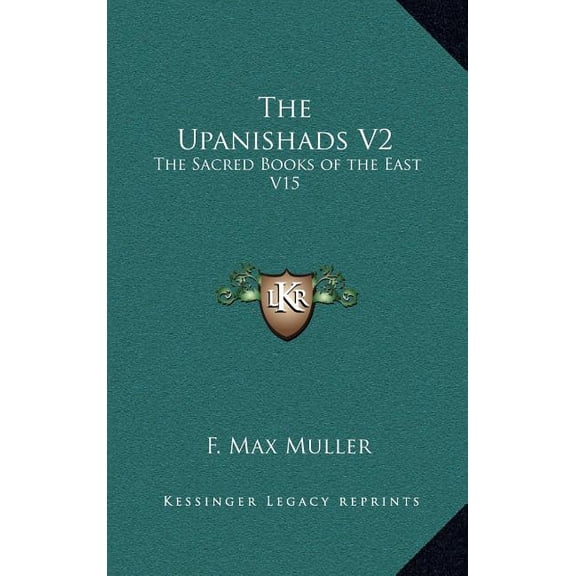 The Upanishads V2: The Sacred Books of the East V15 Hardcover 116321616X 9781163216163 Muller, F. Max