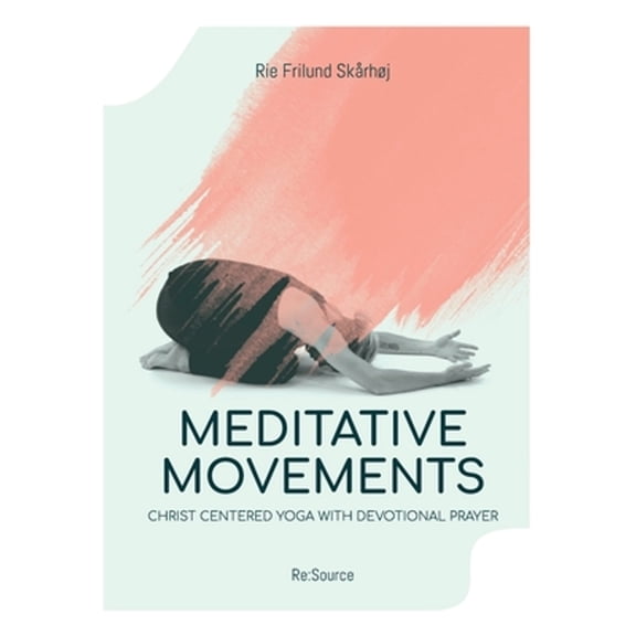 Pre-Owned Meditative Movements: Christ centered yoga with devotional prayer (Paperback) 8797099813 9788797099810