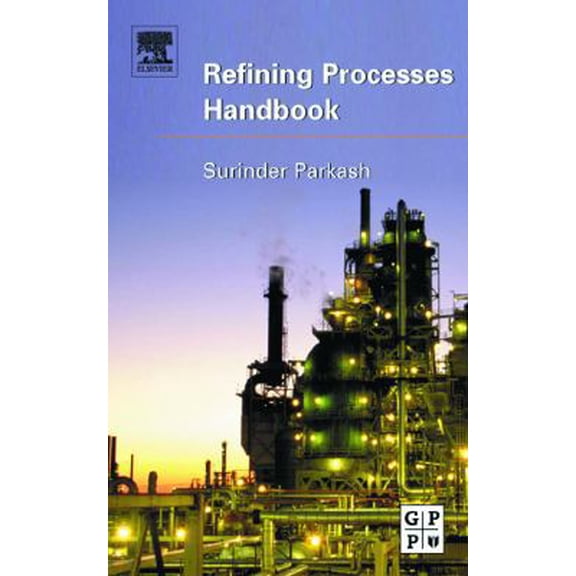 Pre-Owned Refining Processes Handbook (Hardcover) 075067721X 9780750677219