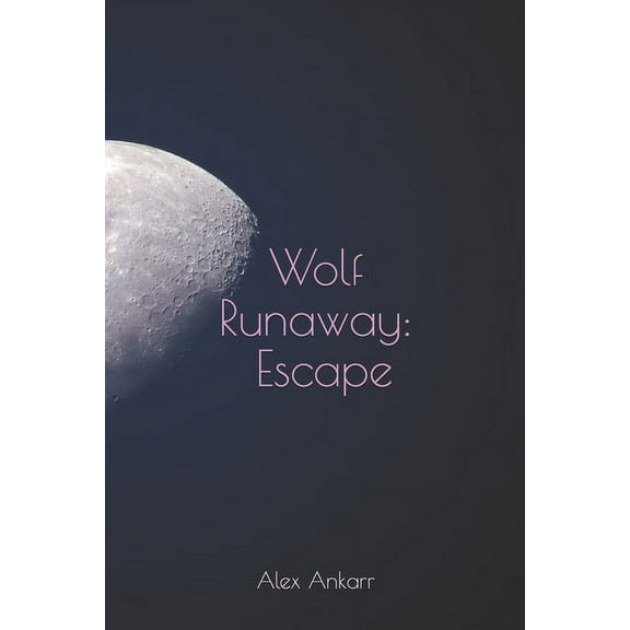 Wolf Wars: Wolf Runaway: Escape (Paperback)