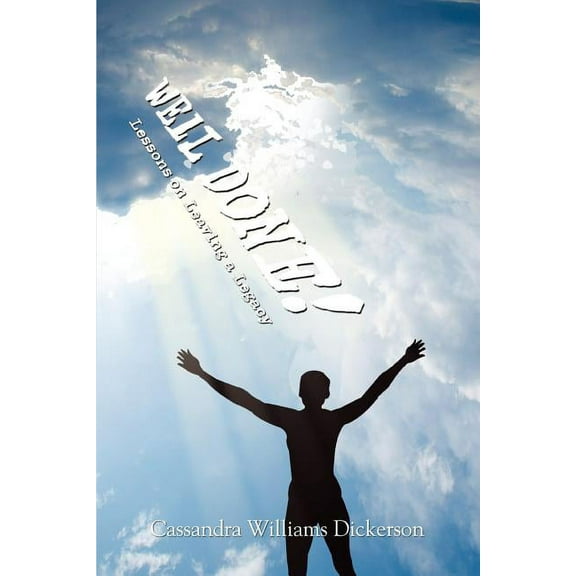 Well Done!:lessons on Leaving a Legacy