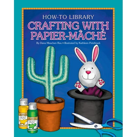Crafting With Papier-Mache