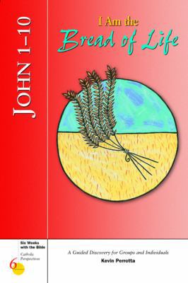 Pre-Owned Six Weeks with the Bible: John 1-10: I Am the Bread of Life (Paperback) 0829415661 ...