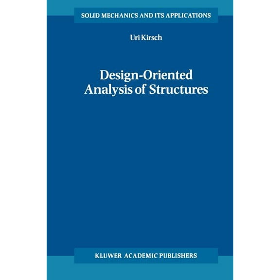 Solid Mechanics and Its Applications Design-Oriented Analysis of Structures: A Unified Approach, Book 95, (Paperback)