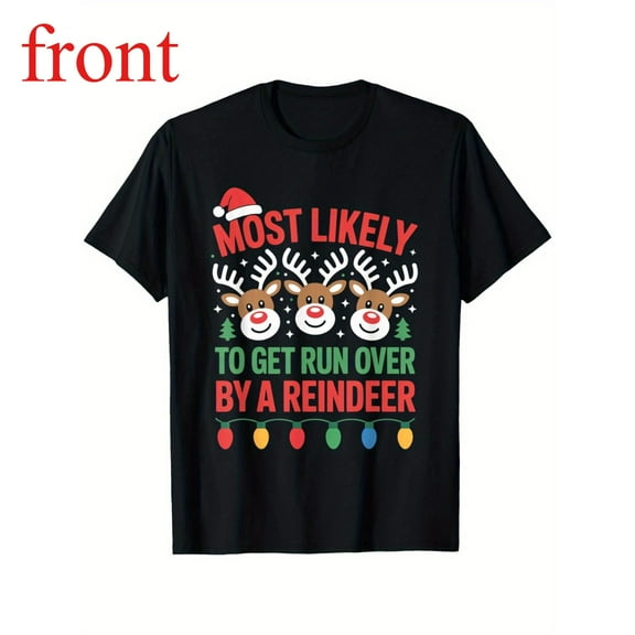 Women's "Most Likely To Get Run Over By A Reindeer" Christmas Graphic T Shirt Casual Short Sleeve Round Neck Top Black S-5XL
