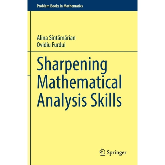 Problem Books in Mathematics Sharpening Mathematical Analysis Skills, (Paperback)