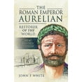 thumbnail image 1 of Pre-Owned The Roman Emperor Aurelian: Restorer of the World (Paperback) 1526781875 9781526781871, 1 of 1