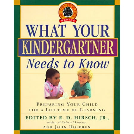 What Your Kindergartner Needs to Know: Preparing Your Child for a Lifetime of Learning, Pre-Owned (Paperback)
