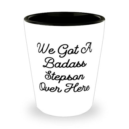 Sarcasm Stepson Gifts, We Got A Badass Stepson Over Here, New Shot Glass For Son From Mom, Funny shot glass sayings, Funny shot glasses for sale, Funny shot glass gift ideas, Unique shot glasses, Cool