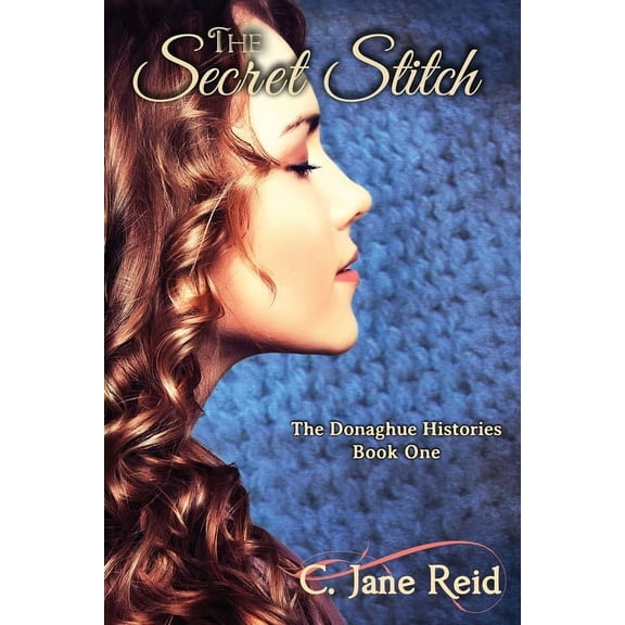 The Donaghue Histories: The Secret Stitch (Paperback)