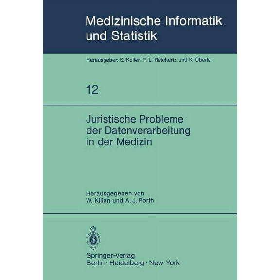 Medizinische Informatik, Biometrie Und E Juristische Probleme Der Datenverarbeitung in Der Medizin: Gmds/Grvi Datenschutz-Workshop 1979, Book 12, (Paperback)