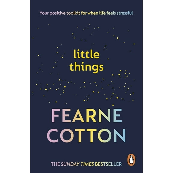Little Things: Your Positive Toolkit for When Life Feels Stressful, (Paperback)