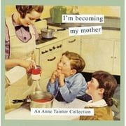 Angle View: I'm Becoming My Mother: An Anne Taintor Collection [Paperback - Used]