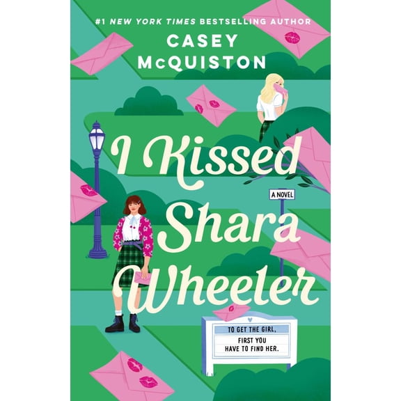 Casey McQuiston: I Kissed Shara Wheeler: A Novel (Paperback)