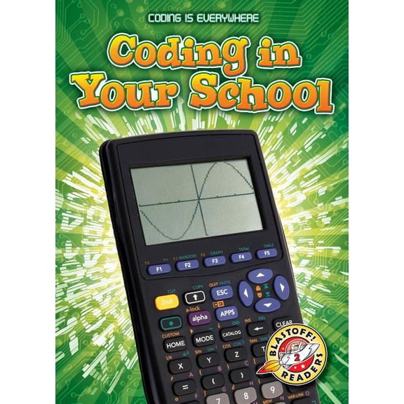 Coding Is Everywhere: Coding in Your School (Paperback)