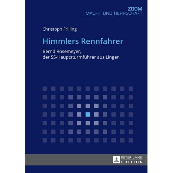 Himmlers Rennfahrer: Bernd Rosemeyer, der SS-Hauptsturmfuehrer aus Lingen (Paperback)