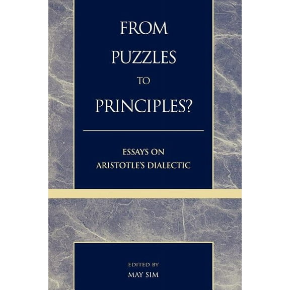 From Puzzles to Principles?: Essays on Aristotle's Dialectic, (Paperback)