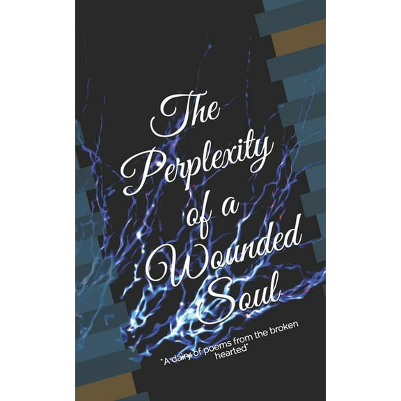 The Perplexity of a Wounded Soul (Paperback)