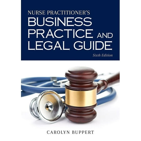 Nurse Practitioner's Business Practice and Legal Guide (Best Legal Nurse Consultant Program)