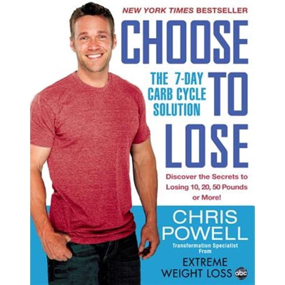 Pre-Owned Choose to Lose: The 7-Day Carb Cycle Solution (Paperback) 1401312608 9781401312602