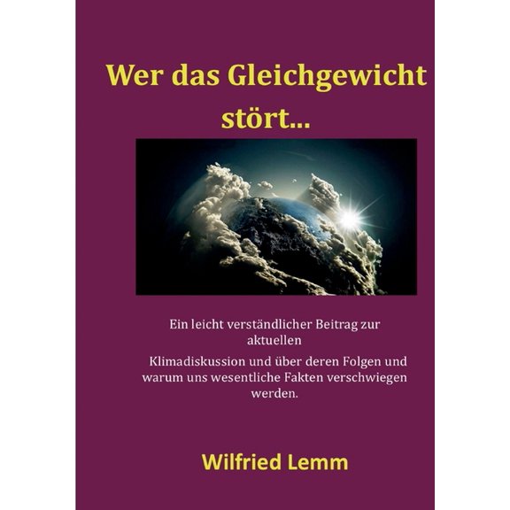 Wer das Gleichgewicht stört...: Beitrag zur Klimadiskussion, (Paperback)
