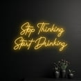 thumbnail image 3 of Handmadetneonsign Stop Thinking Start Drinking Led Sign, Drinking Neon Light, Drink Led Light, Wine Bar Neon Sign, Wall Décor, 3 of 5