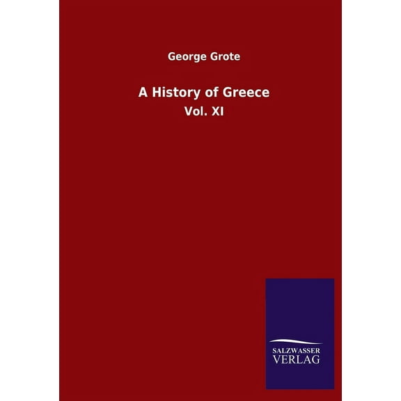 A History of Greece : Vol. XI (Paperback)