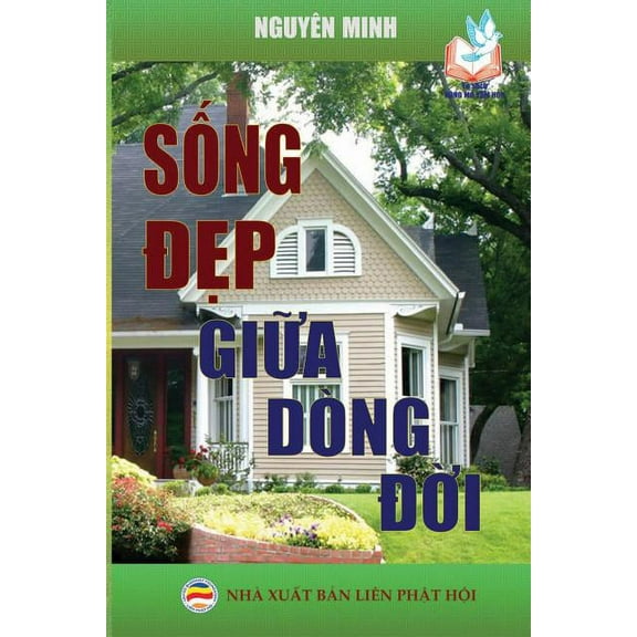 Sống đẹp giữa dÃ²ng đời, (Paperback)