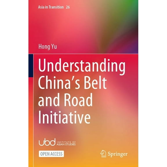 Asia in Transition Understanding China's Belt and Road Initiative, Book 26, (Paperback)