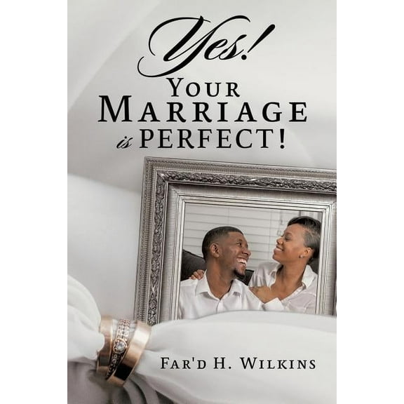 Yes! Your Marriage is PERFECT!, (Paperback)