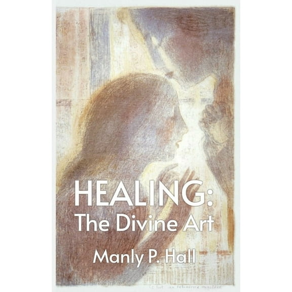 Healing: The Divine Art (Paperback)
