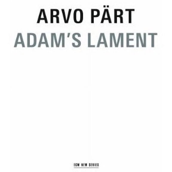 ARVO P„RT: ADAM'S LAMENT