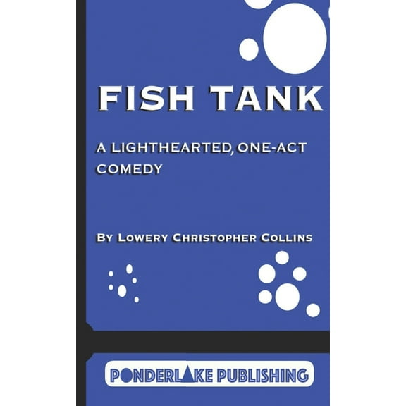 Fish Tank: A Light-Hearted, One-Act Comedy (Paperback)
