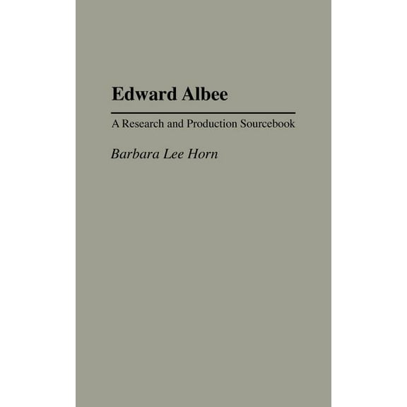 Modern Dramatists Research and Productio Edward Albee: A Research and Production Sourcebook, (Hardcover)