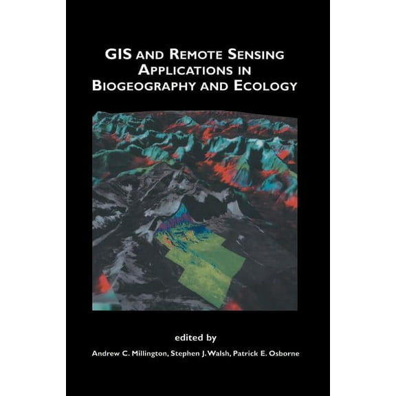 The Springer International Engineering a GIS and Remote Sensing Applications in Biogeography and Ecology, Book 626, (Paperback)