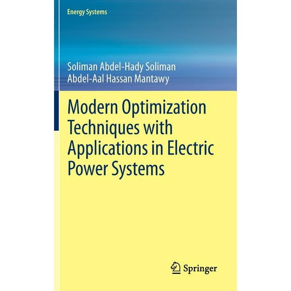 Energy Systems Modern Optimization Techniques with Applications in Electric Power Systems, (Hardcover)