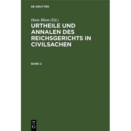 Urtheile Und Annalen Des Reichsgerichts in Civilsachen. Band 2 (Hardcover)
